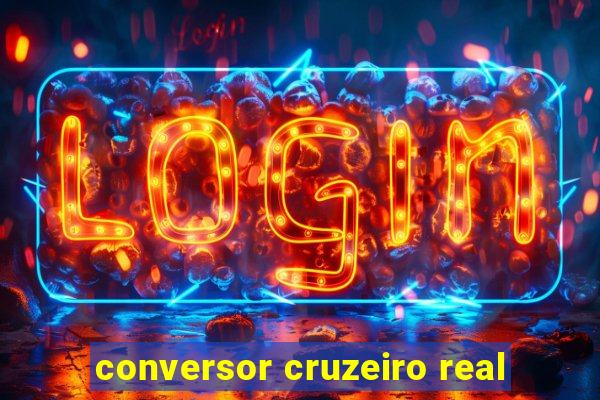 conversor cruzeiro real